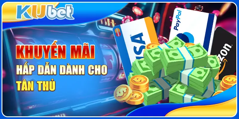 Khuyến mãi hấp dẫn dành cho tân thủ